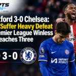 Brentford 3-0 Chelsea: Blues Suffer Heavy Defeat as Premier League Winless Run Reaches Three